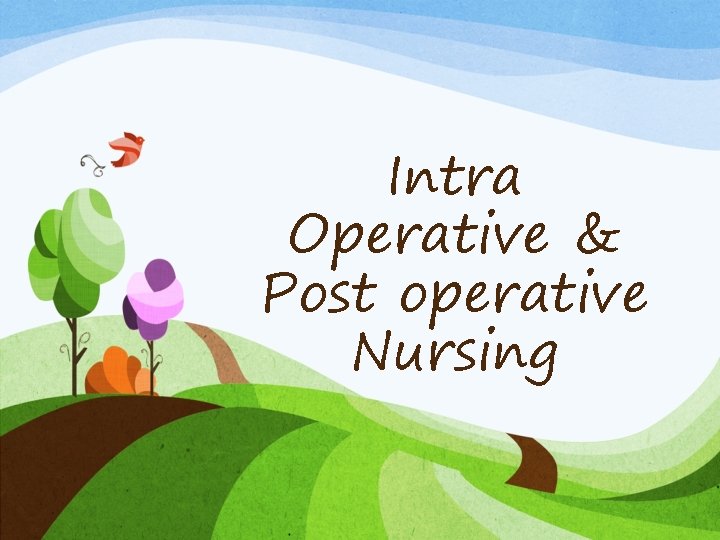 Intra Operative & Post operative Nursing 