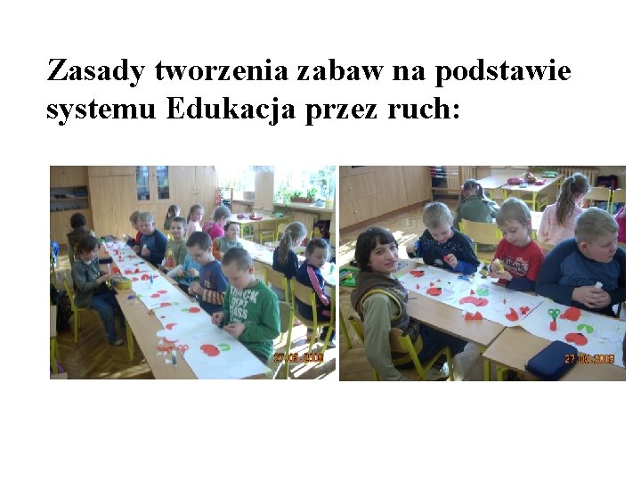 Zasady tworzenia zabaw na podstawie systemu Edukacja przez ruch: 