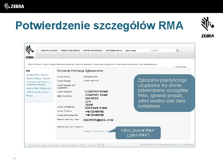 Potwierdzenie szczegółów RMA COMPANY NAME ADDRESS CITY 12345 SURNAME +49123456789 Zgłoszenie pojedyńczego urządzenia: Na