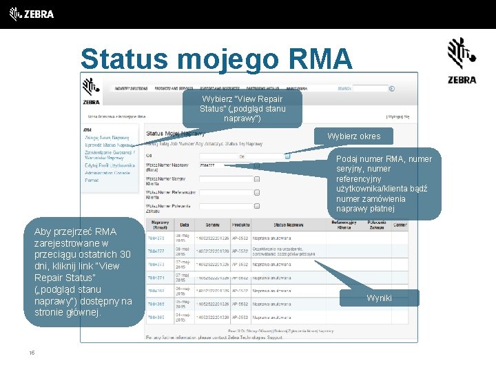 Status mojego RMA Wybierz “View Repair Status” („podgląd stanu naprawy“) Wybierz okres Podaj numer