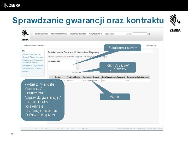 Sprawdzanie gwarancji oraz kontraktu Podaj numer seryjny Kliknij „Validate” („Sprawdź”) Wybierz “Validate Warranty /