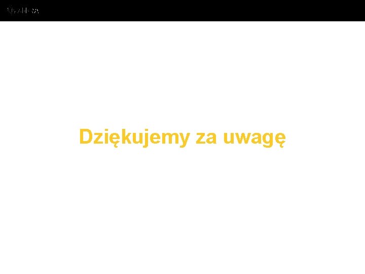 Dziękujemy za uwagę 