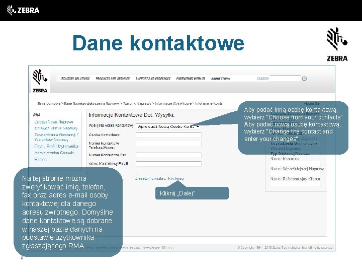 Dane kontaktowe Aby podać inną osobę kontaktową, wybierz “Choose from your contacts” Aby podać