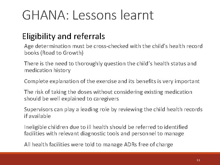 GHANA: Lessons learnt Eligibility and referrals Age determination must be cross-checked with the child’s