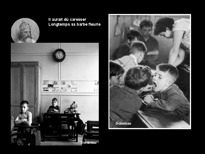 Il aurait dû caresser Longtemps sa barbe fleurie Doisneau 