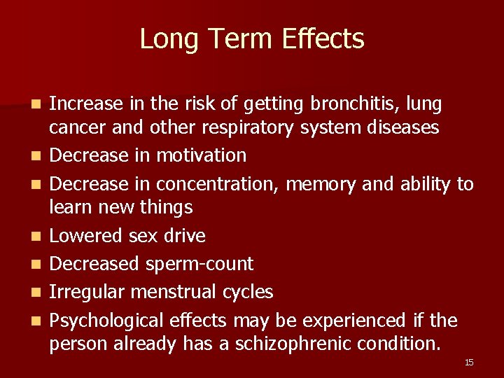 Long Term Effects n n n n Increase in the risk of getting bronchitis,