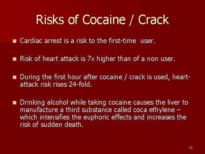 Risks of Cocaine / Crack n Cardiac arrest is a risk to the first-time