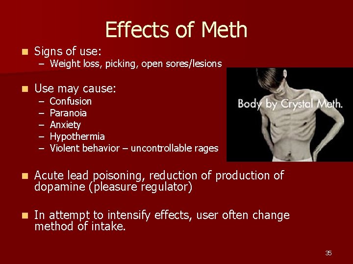 Effects of Meth n Signs of use: n Use may cause: n Acute lead