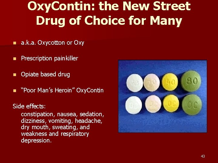Oxy. Contin: the New Street Drug of Choice for Many n a. k. a.