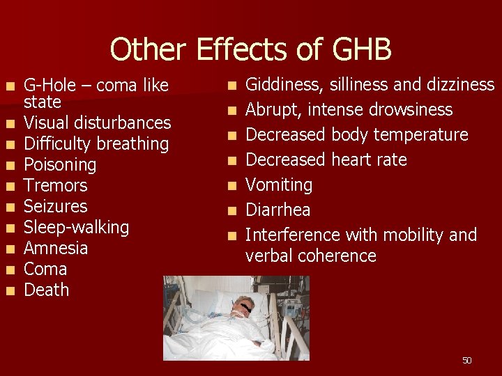 Other Effects of GHB n n n n n G-Hole – coma like state