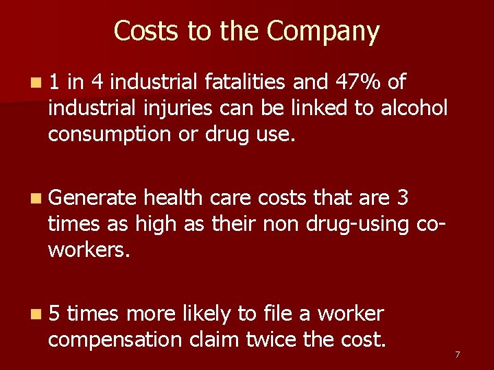 Costs to the Company n 1 in 4 industrial fatalities and 47% of industrial