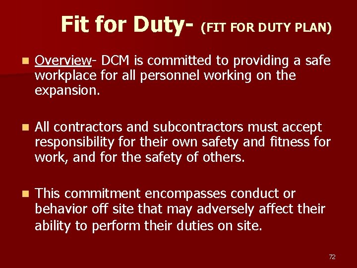 Fit for Duty- (FIT FOR DUTY PLAN) n Overview- DCM is committed to providing