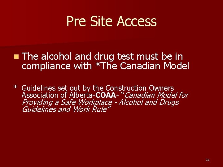 Pre Site Access n The alcohol and drug test must be in compliance with