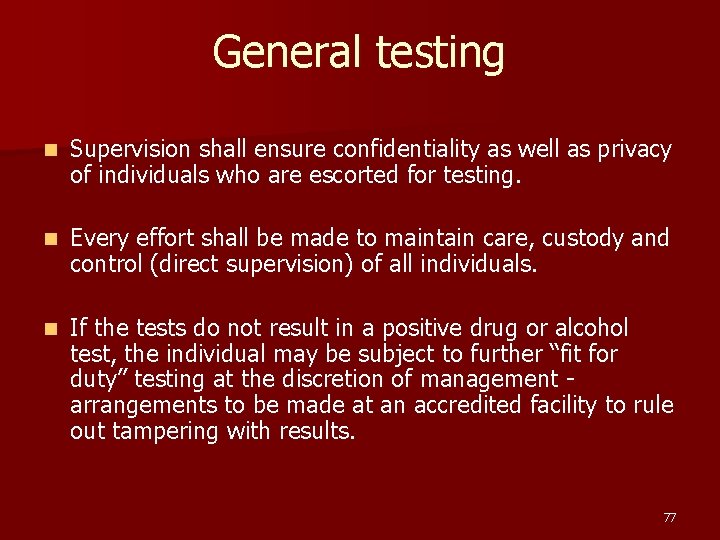 General testing n Supervision shall ensure confidentiality as well as privacy of individuals who