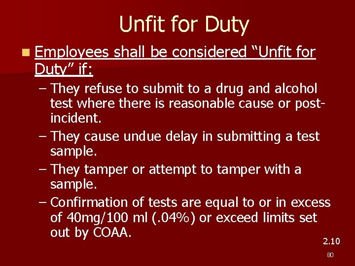 Unfit for Duty n Employees Duty” if: shall be considered “Unfit for – They