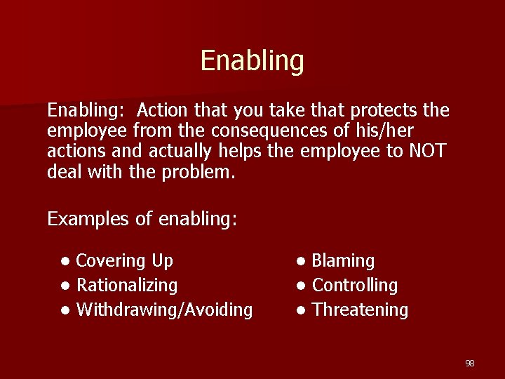 Enabling: Action that you take that protects the employee from the consequences of his/her
