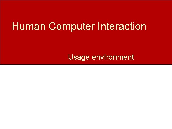 Human Computer Interaction Usage environment 