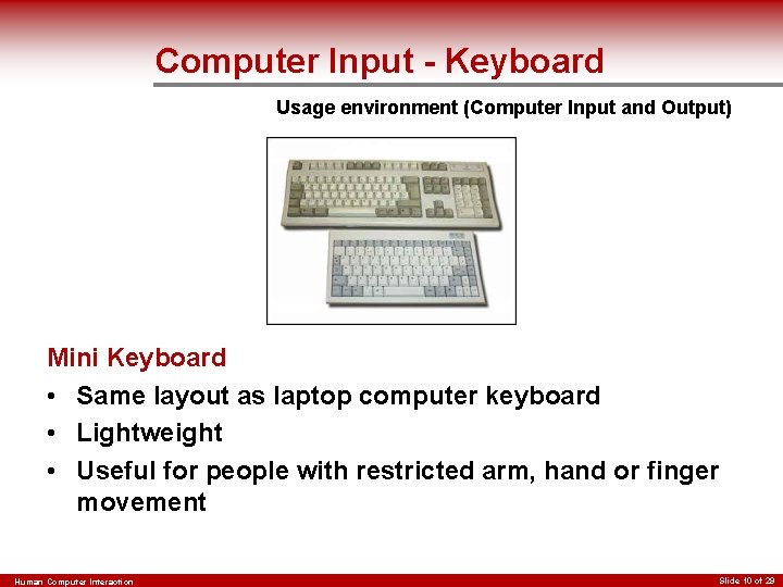 Computer Input - Keyboard Usage environment (Computer Input and Output) Mini Keyboard • Same