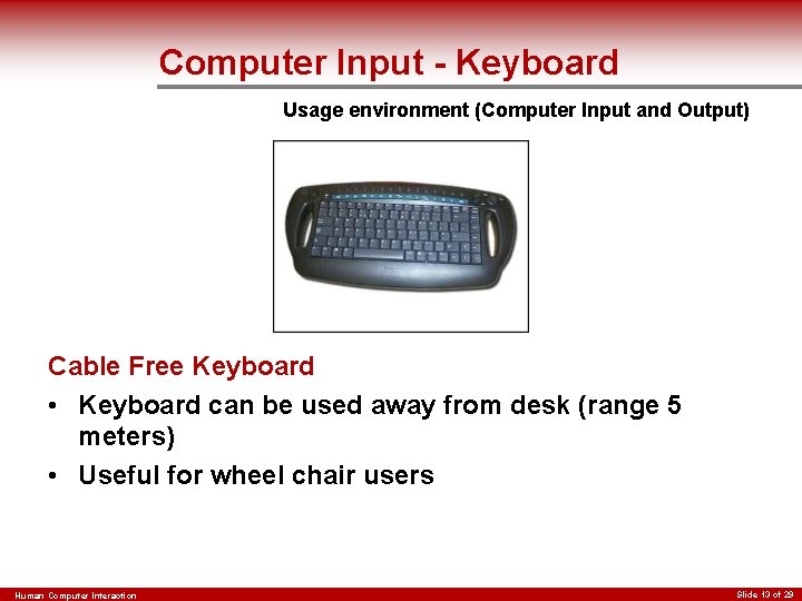 Computer Input - Keyboard Usage environment (Computer Input and Output) Cable Free Keyboard •