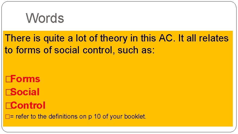 Words There is quite a lot of theory in this AC. It all relates