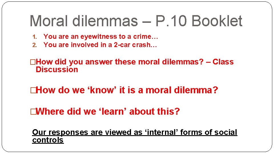 Moral dilemmas – P. 10 Booklet 1. 2. You are an eyewitness to a