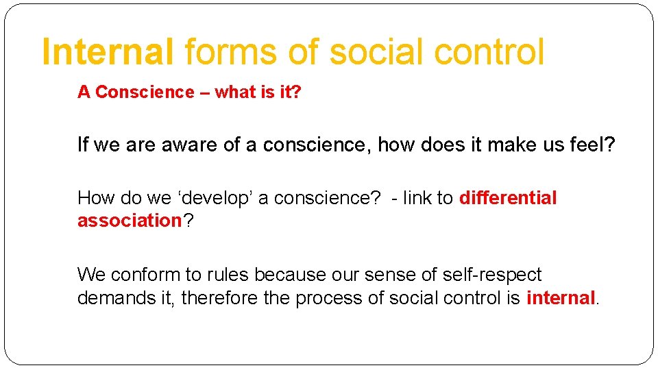 Internal forms of social control A Conscience – what is it? If we are