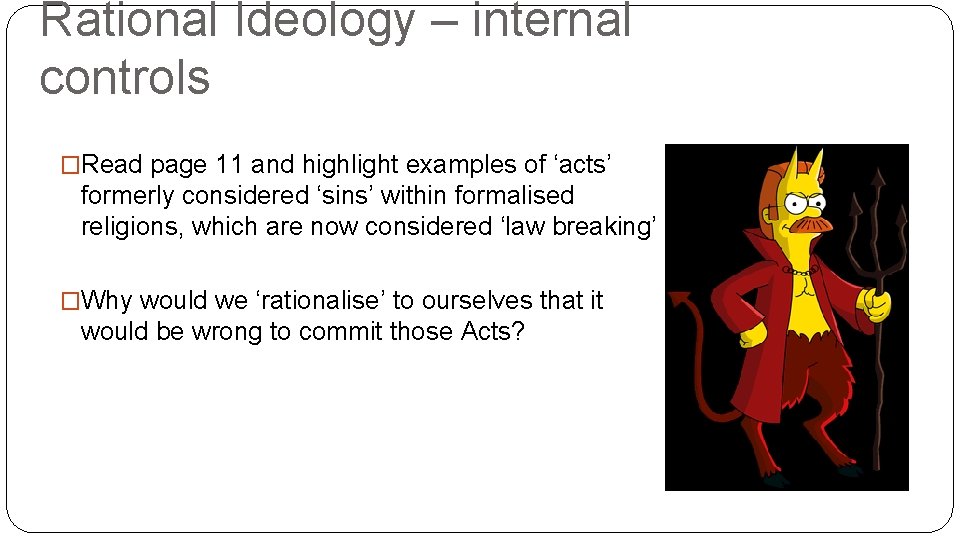Rational Ideology – internal controls �Read page 11 and highlight examples of ‘acts’ formerly