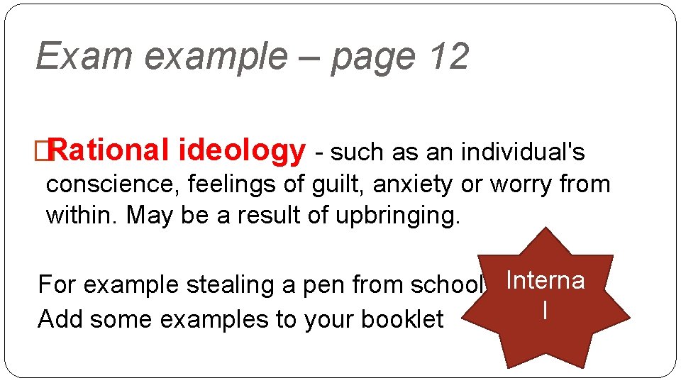 Exam example – page 12 �Rational ideology - such as an individual's conscience, feelings