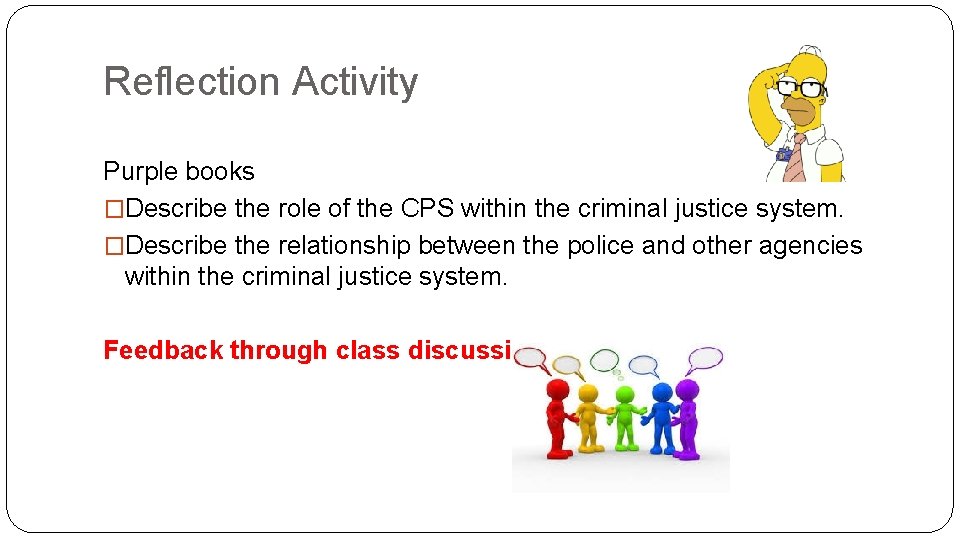 Reflection Activity Purple books �Describe the role of the CPS within the criminal justice