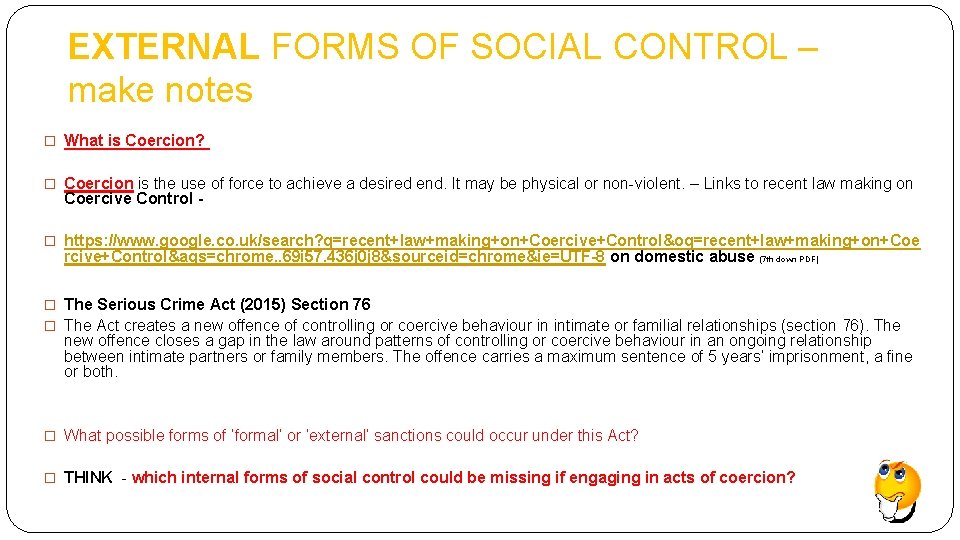 EXTERNAL FORMS OF SOCIAL CONTROL – make notes � What is Coercion? � Coercion