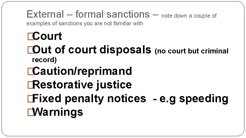 External – formal sanctions – note down a couple of examples of sanctions you