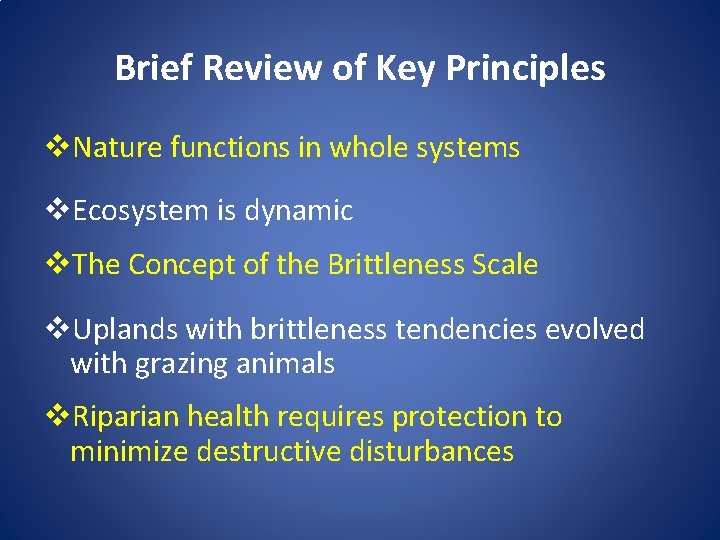 Brief Review of Key Principles v. Nature functions in whole systems v. Ecosystem is