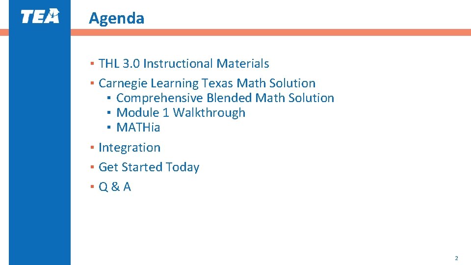 Agenda ▪ THL 3. 0 Instructional Materials ▪ Carnegie Learning Texas Math Solution ▪
