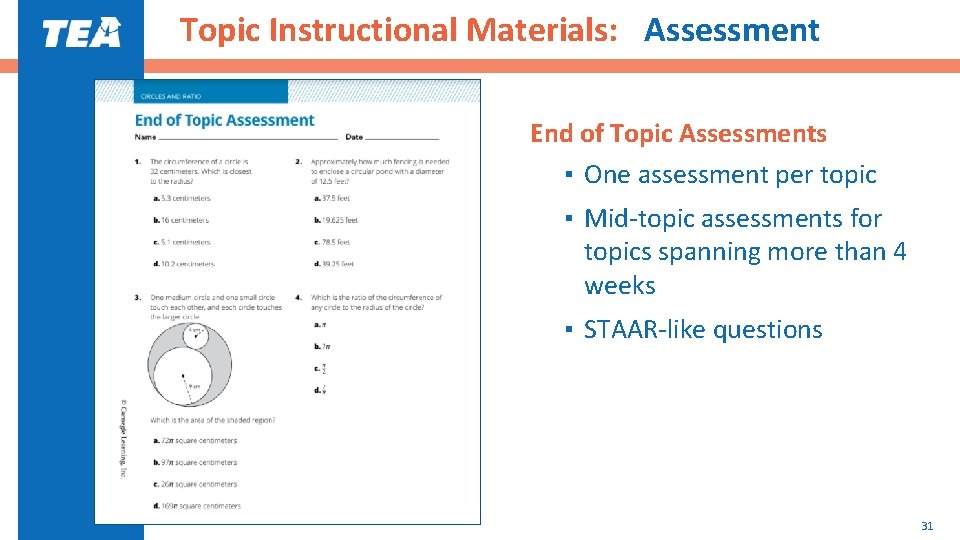 Topic Instructional Materials: Assessment End of Topic Assessments ▪ One assessment per topic ▪
