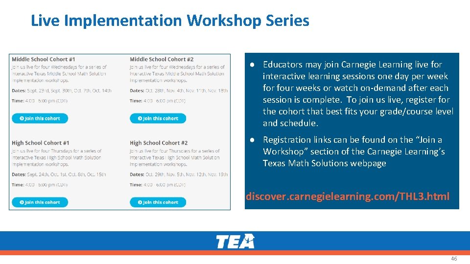 Live Implementation Workshop Series ● Educators may join Carnegie Learning live for interactive learning
