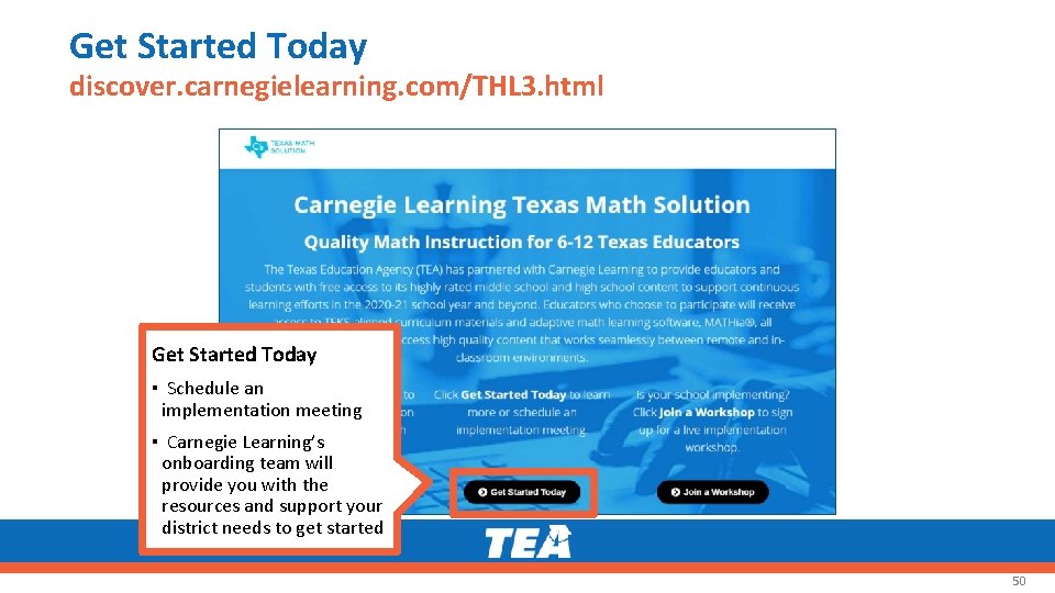 Get Started Today discover. carnegielearning. com/THL 3. html Get Started Today ▪ Schedule an