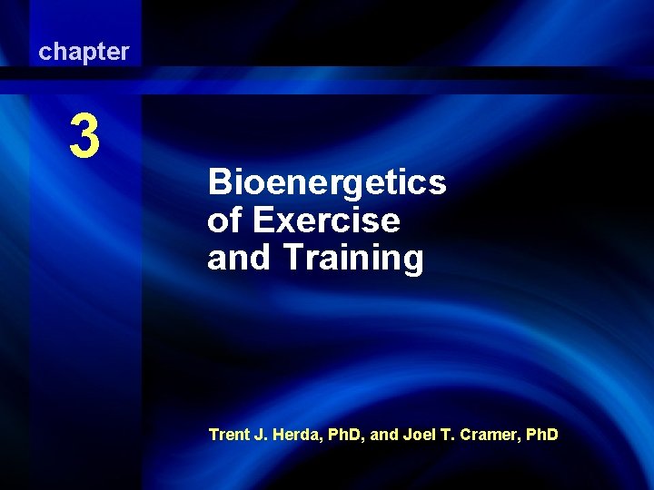 chapter Bioenergetics 3 of Exercise And Training Bioenergetics of Exercise and Training Trent J.