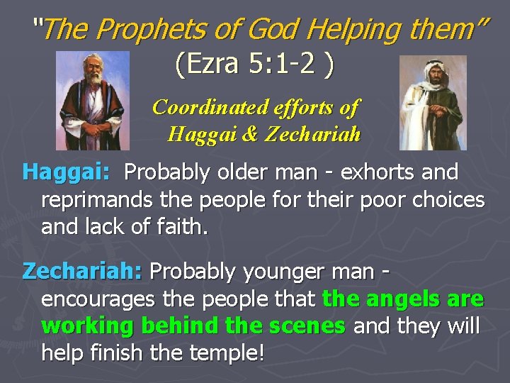 “The Prophets of God Helping them” (Ezra 5: 1 -2 ) Coordinated efforts of