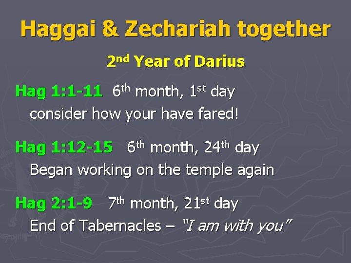 Haggai & Zechariah together 2 nd Year of Darius Hag 1: 1 -11 6
