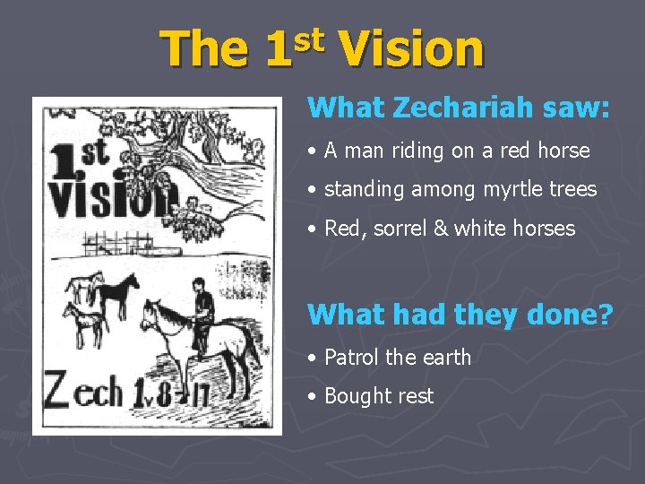 The st 1 Vision What Zechariah saw: • A man riding on a red