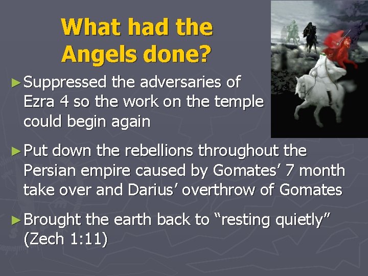 What had the Angels done? ► Suppressed the adversaries of Ezra 4 so the