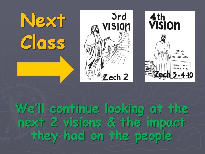 Next Class We’ll continue looking at the next 2 visions & the impact they