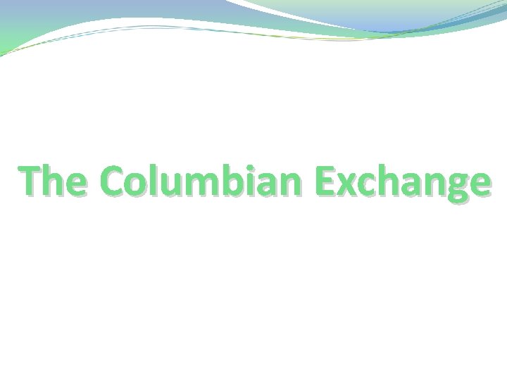 The Columbian Exchange 