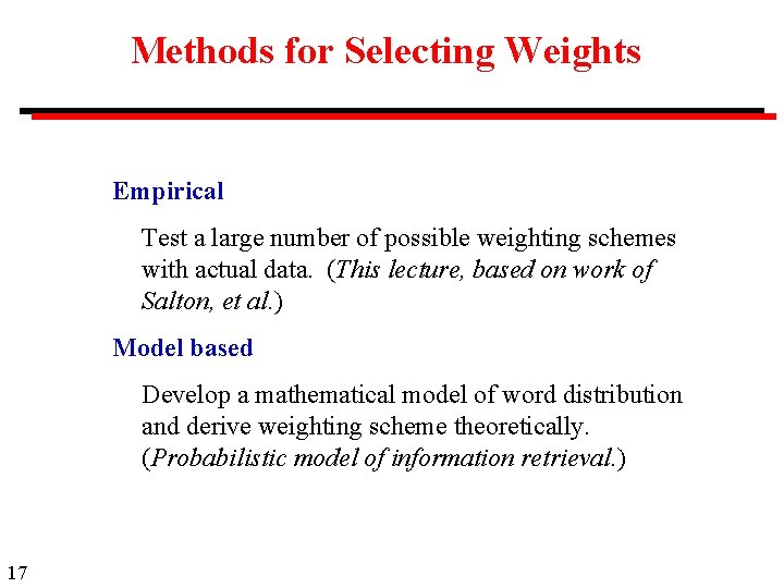 Methods for Selecting Weights Empirical Test a large number of possible weighting schemes with