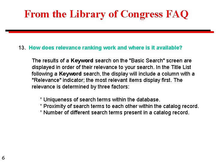 From the Library of Congress FAQ 13. How does relevance ranking work and where