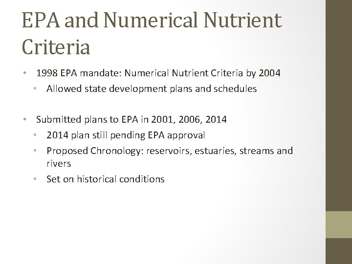 EPA and Numerical Nutrient Criteria • 1998 EPA mandate: Numerical Nutrient Criteria by 2004