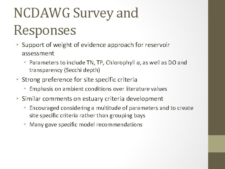 NCDAWG Survey and Responses • Support of weight of evidence approach for reservoir assessment