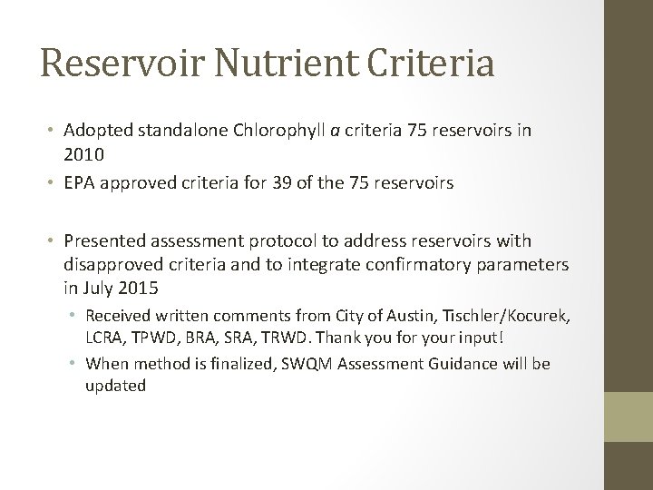 Reservoir Nutrient Criteria • Adopted standalone Chlorophyll a criteria 75 reservoirs in 2010 •