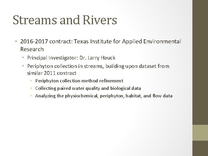 Streams and Rivers • 2016 -2017 contract: Texas Institute for Applied Environmental Research •