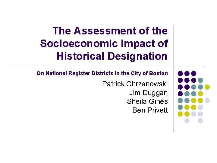 The Assessment of the Socioeconomic Impact of Historical Designation On National Register Districts in